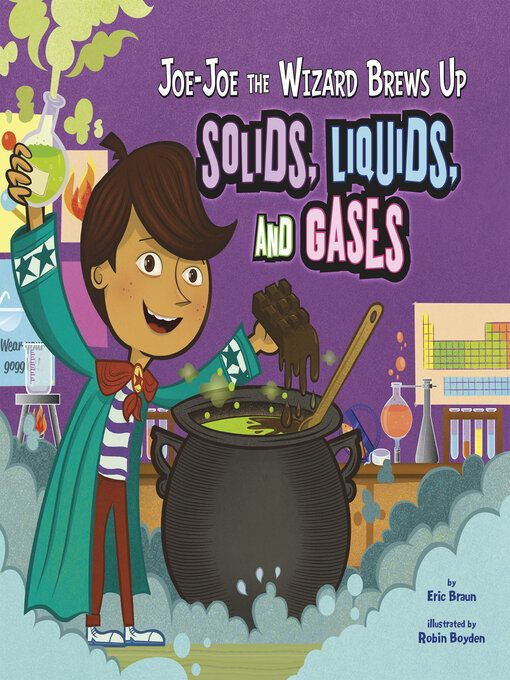 Title details for Joe-Joe the Wizard Brews Up Solids, Liquids, and Gases by Eric Braun - Available